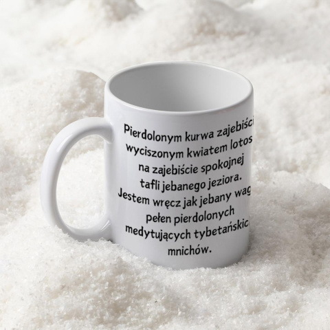 Kubek "Jestem oazą spokoju... Pierdolonym wyciszonym lotosem" Kubek "Jestem oazą spokoju... Pierdolonym wyciszonym lotosem"